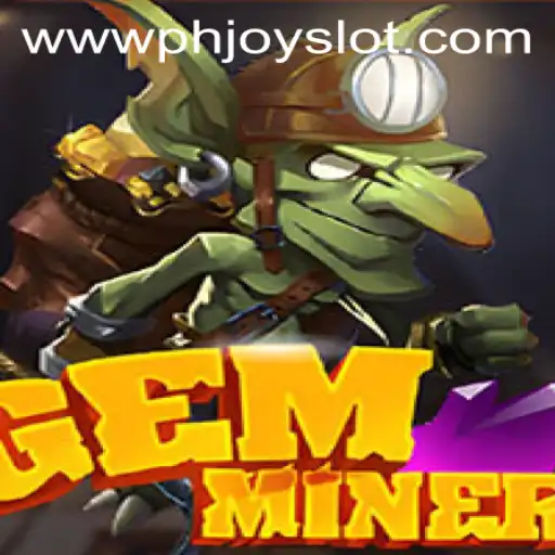 Exploring GemMiner: The Exciting World of PHJoy Slot